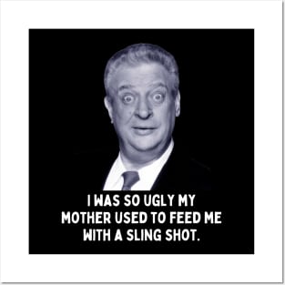 Rodney Dangerfield Quote - I Was So Ugly... Posters and Art